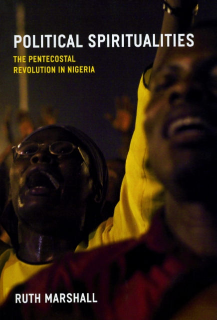 Political Spiritualities : The Pentecostal Revolution in Nigeria, Hardback Book
