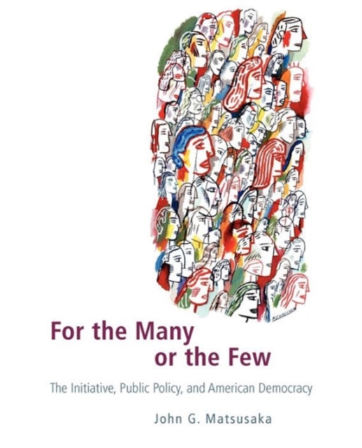 For the Many or the Few : The Initiative, Public Policy, and American Democracy, Paperback / softback Book