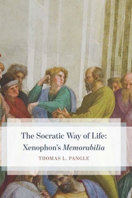 The Socratic Way of Life: Xenophon's "Memorabilia", Hardback Book