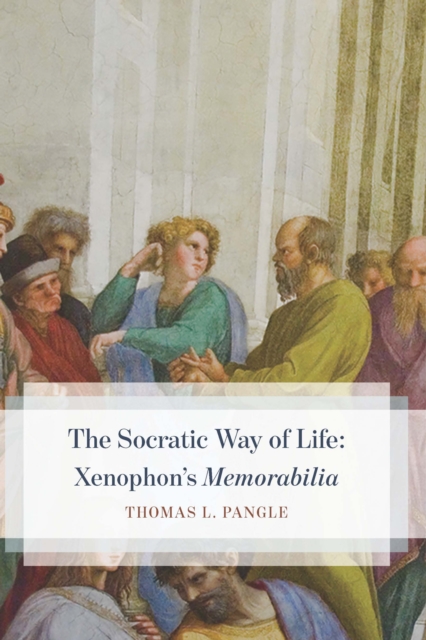 The Socratic Way of Life : Xenophon's "Memorabilia", EPUB eBook