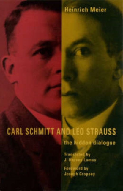 Carl Schmitt and Leo Strauss : The Hidden Dialogue, Paperback / softback Book