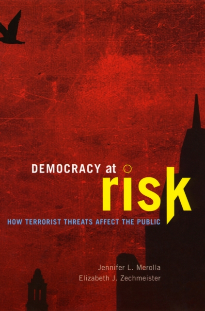 Democracy at Risk : How Terrorist Threats Affect the Public, PDF eBook
