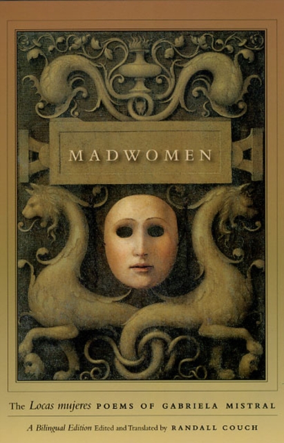 Madwomen – The "Locas mujeres" Poems of Gabriela Mistral, a Bilingual Edition, Paperback / softback Book