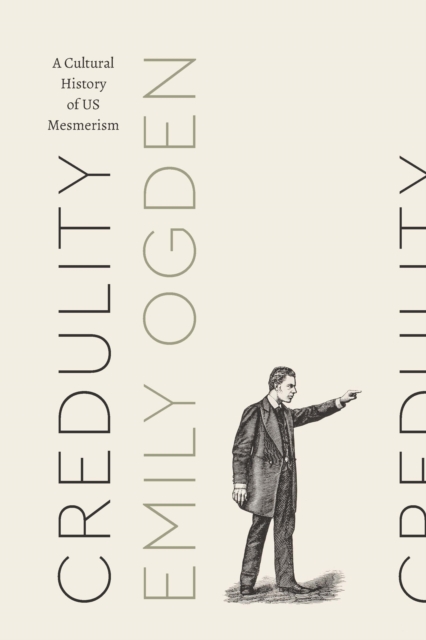 Credulity : A Cultural History of US Mesmerism, EPUB eBook