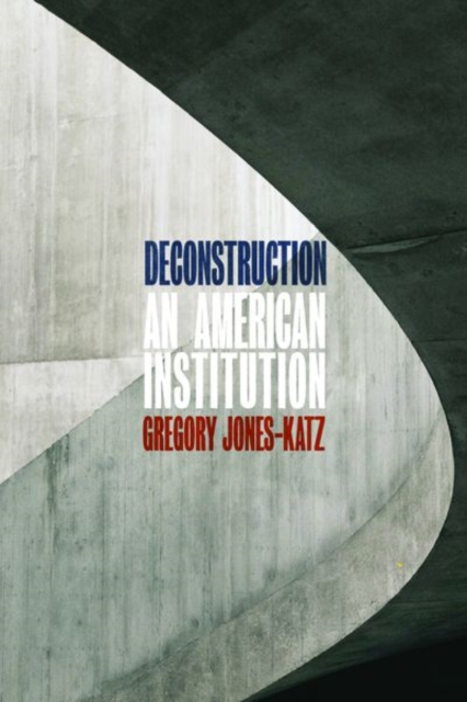Deconstruction : An American Institution, Hardback Book