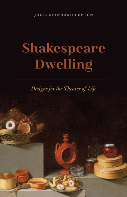 Shakespeare Dwelling : Designs for the Theater of Life, Paperback / softback Book