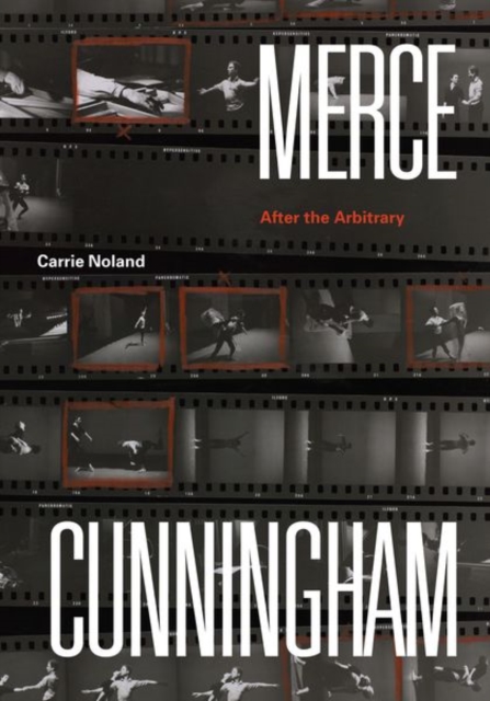 Merce Cunningham : After the Arbitrary, Hardback Book