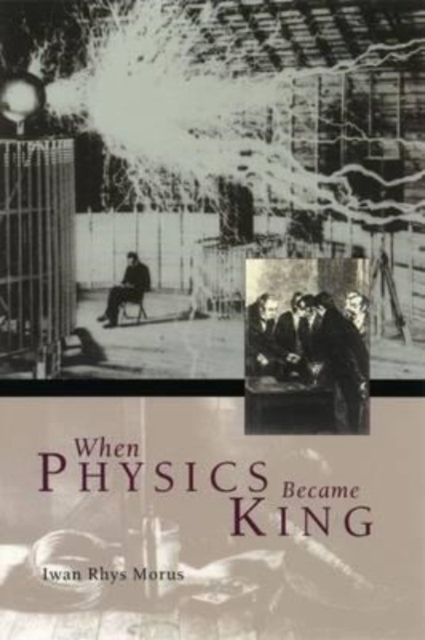 When Physics Became King, Hardback Book