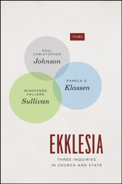 Ekklesia : Three Inquiries in Church and State, Paperback / softback Book