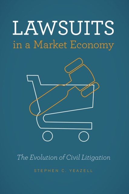 Lawsuits in a Market Economy : The Evolution of Civil Litigation, Paperback / softback Book