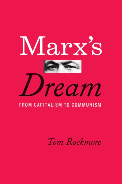 Marx's Dream : From Capitalism to Communism, Hardback Book