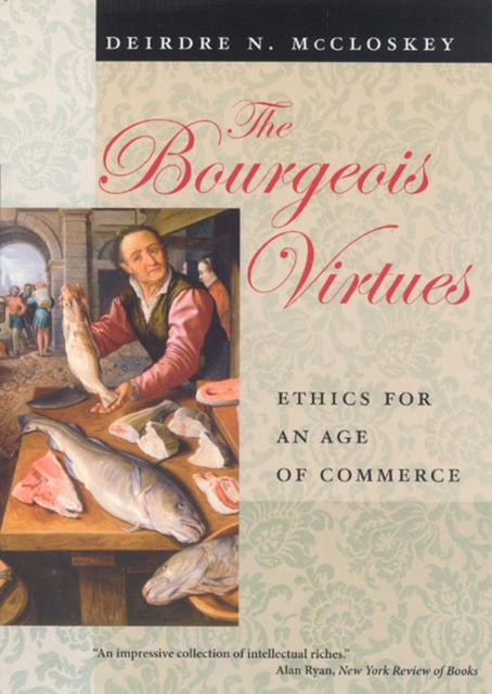 The Bourgeois Virtues : Ethics for an Age of Commerce, Hardback Book