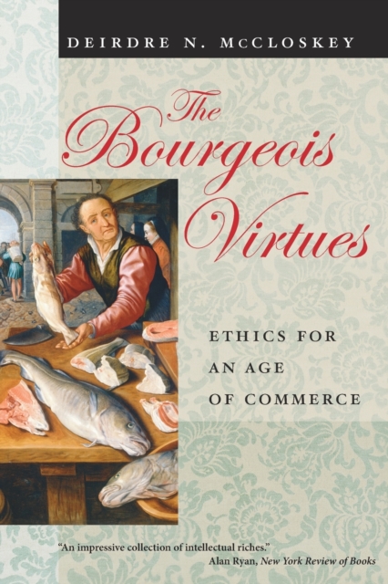 The Bourgeois Virtues - Ethics for an Age of Commerce, Paperback / softback Book