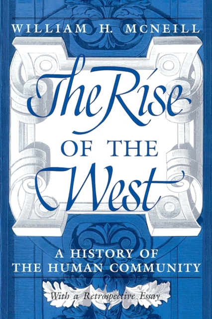 The Rise of the West : A History of the Human Community, Paperback / softback Book