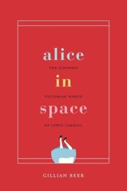 Alice in Space : The Sideways Victorian World of Lewis Carroll, Paperback / softback Book