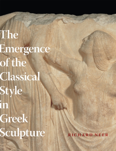 The Emergence of the Classical Style in Greek Sculpture, Paperback / softback Book