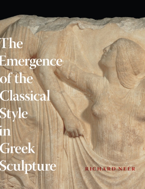 The Emergence of the Classical Style in Greek Sculpture, PDF eBook