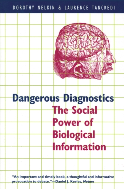Dangerous Diagnostics : The Social Power of Biological Information, Paperback / softback Book