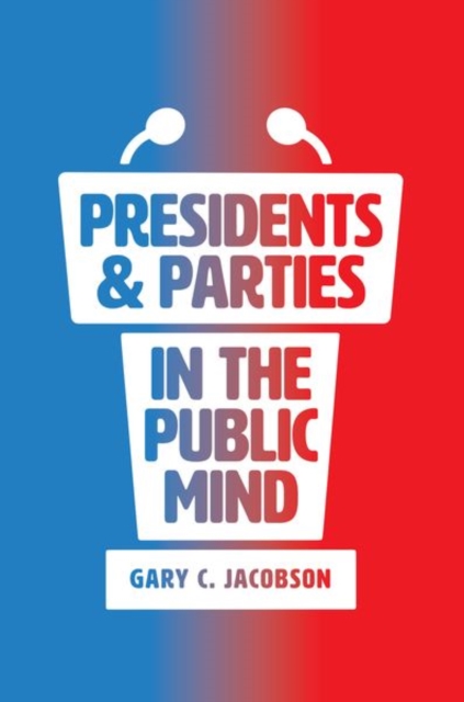 Presidents and Parties in the Public Mind, Hardback Book