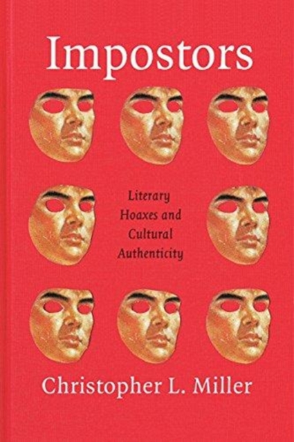 Impostors : Literary Hoaxes and Cultural Authenticity, Paperback / softback Book