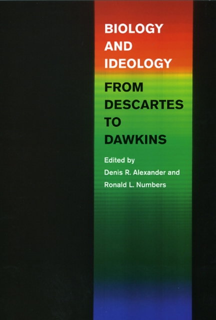 Biology and Ideology from Descartes to Dawkins, Paperback / softback Book