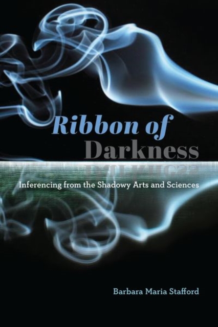 Ribbon of Darkness : Inferencing from the Shadowy Arts and Sciences, Hardback Book
