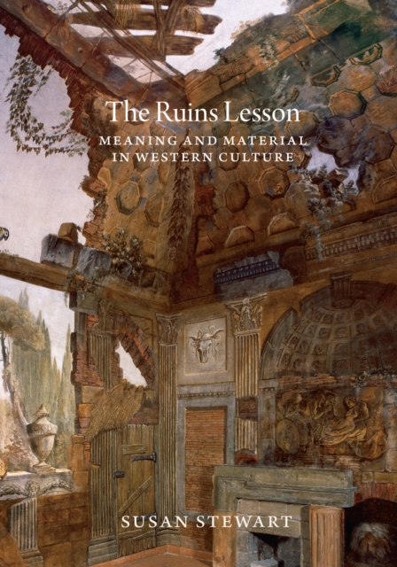 The Ruins Lesson : Meaning and Material in Western Culture, EPUB eBook
