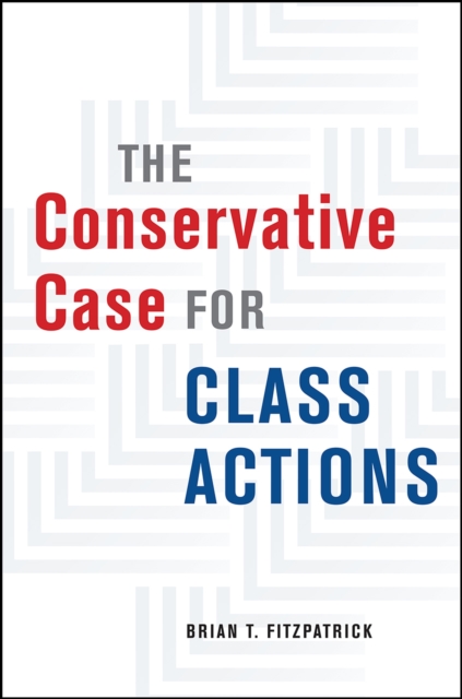 The Conservative Case for Class Actions, Hardback Book