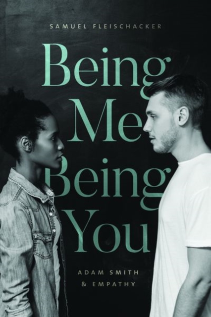 Being Me Being You : Adam Smith and Empathy, Hardback Book