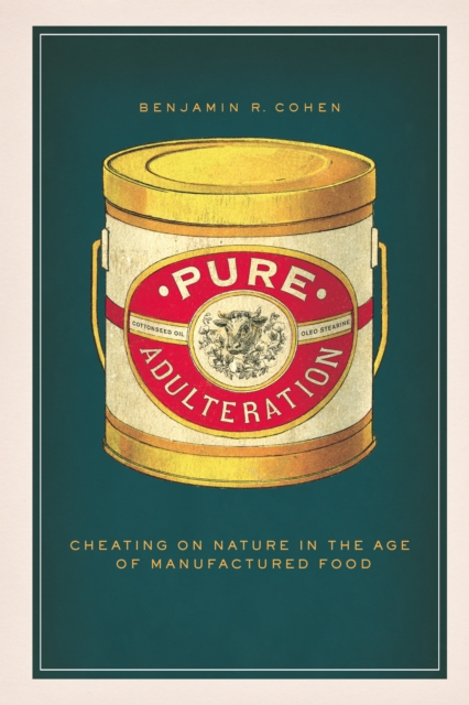Pure Adulteration : Cheating on Nature in the Age of Manufactured Food, EPUB eBook