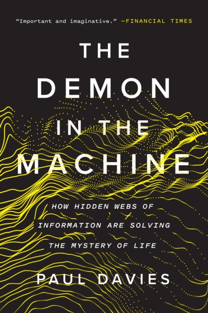 The Demon in the Machine : How Hidden Webs of Information Are Solving the Mystery of Life, EPUB eBook