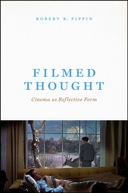 Filmed Thought : Cinema as Reflective Form, Paperback / softback Book