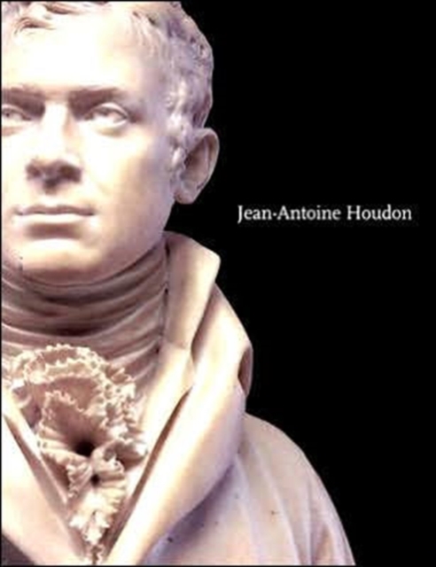Jean-Antoine Houdon : Sculptor of the Enlightenment, Paperback / softback Book