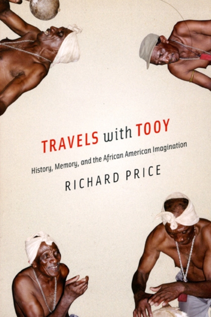 Travels with Tooy : History, Memory, and the African American Imagination, Hardback Book