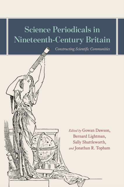 Science Periodicals in Nineteenth-Century Britain : Constructing Scientific Communities, EPUB eBook