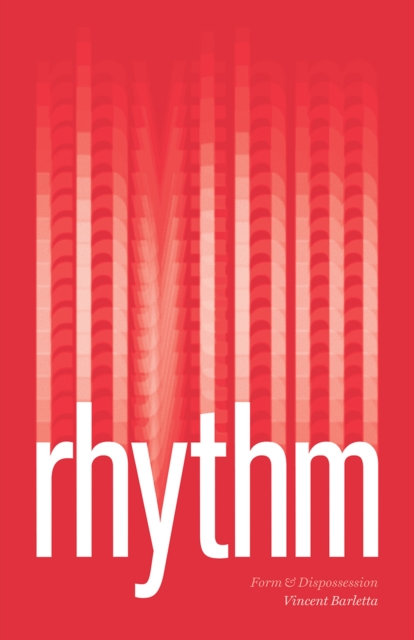 Rhythm : Form and Dispossession, Paperback / softback Book