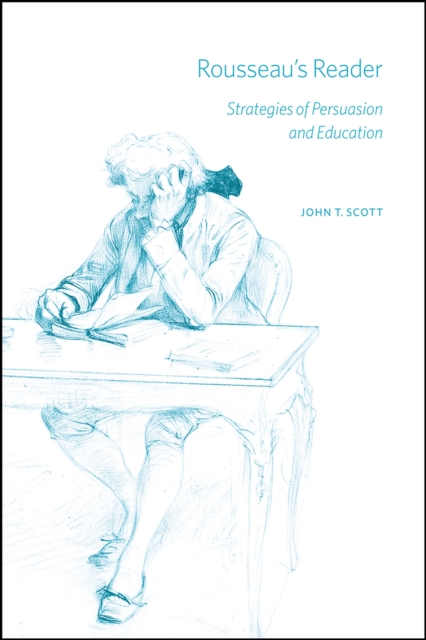 Rousseau's Reader : Strategies of Persuasion and Education, Hardback Book
