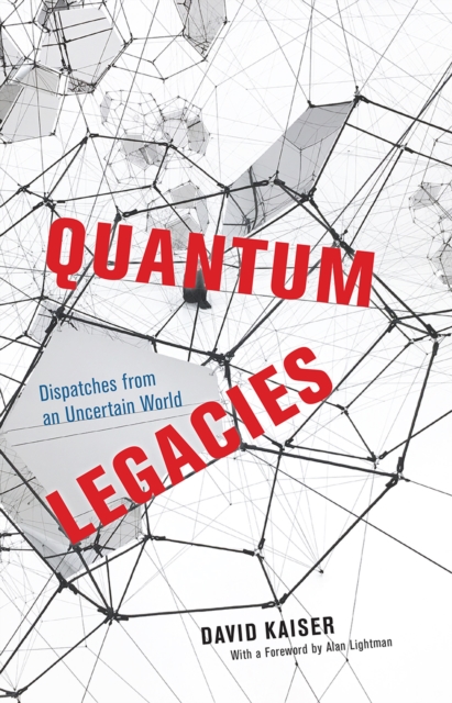 Quantum Legacies : Dispatches from an Uncertain World, Hardback Book