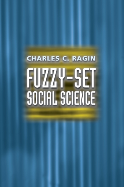 Fuzzy-Set Social Science, Paperback / softback Book