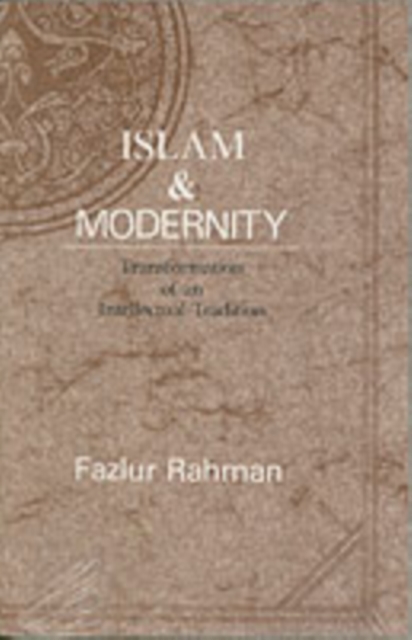 Islam and Modernity : Transformation of an Intellectual Tradition, Paperback / softback Book