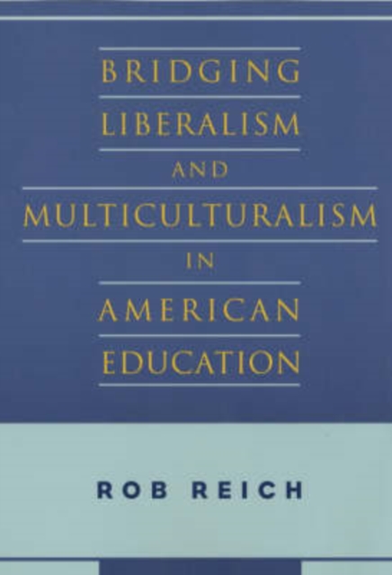 Bridging Liberalism and Multiculturalism in American Education, Paperback / softback Book
