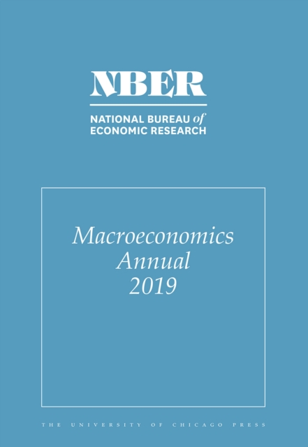 NBER Macroeconomics Annual 2019 : Volume 34, EPUB eBook