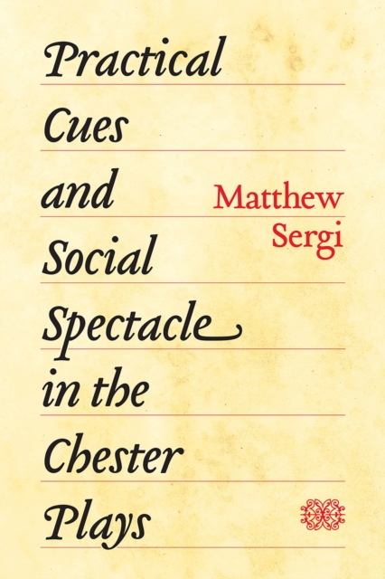 Practical Cues and Social Spectacle in the Chester Plays, Paperback / softback Book