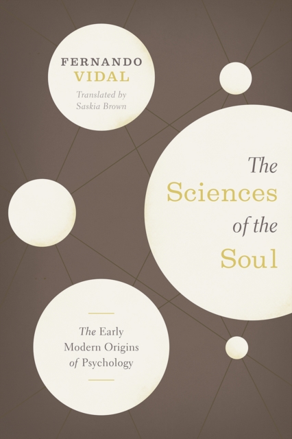 The Sciences of the Soul - The Early Modern Origins of Psychology, Paperback / softback Book