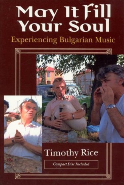 May It Fill Your Soul : Experiencing Bulgarian Music, Hardback Book