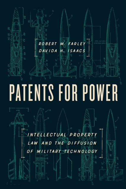 Patents for Power : Intellectual Property Law and the Diffusion of Military Technology, Hardback Book