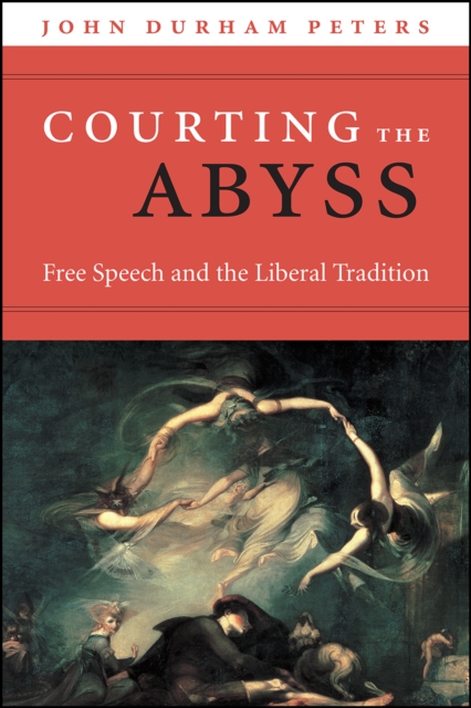 Courting the Abyss : Free Speech and the Liberal Tradition, Paperback / softback Book