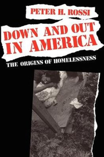 Down and Out in America : The Origins of Homelessness, Paperback / softback Book