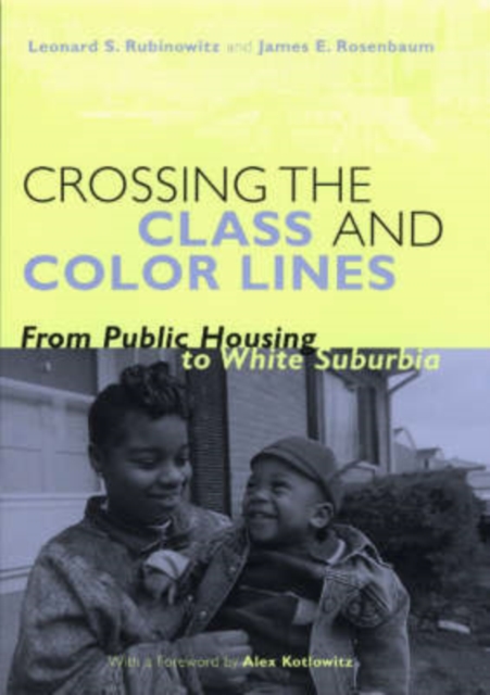 Crossing the Class and Color Lines : From Public Housing to White Suburbia, Hardback Book