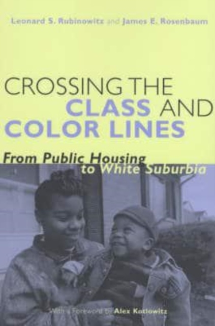 Crossing the Class and Color Lines : From Public Housing to White Suburbia, Paperback / softback Book